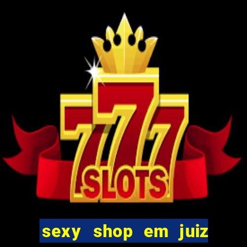 sexy shop em juiz de fora